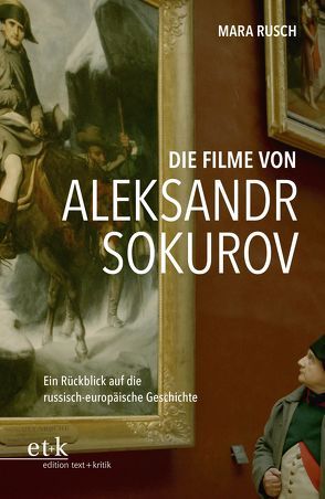 Die Filme von Aleksandr Sokurov von Rusch,  Mara