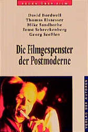 Die Filmgespenster der Postmoderne von Bordwell,  David, Elsaesser,  Thomas, Rost,  Andreas, Sandbothe,  Mike, Schreckenberg,  Ernst, Seesslen,  Georg