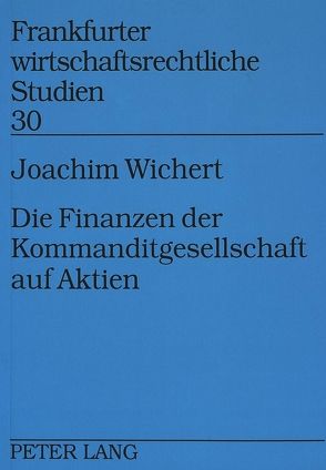 Die Finanzen der Kommanditgesellschaft auf Aktien von Wichert,  Joachim