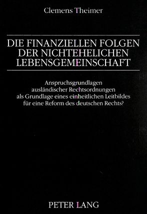 Die finanziellen Folgen der nichtehelichen Lebensgemeinschaft von Theimer,  Clemens