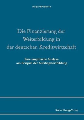 Die Finanzierung der Weiterbildung in der deutschen Kreditwirtschaft von Brodersen,  Holger