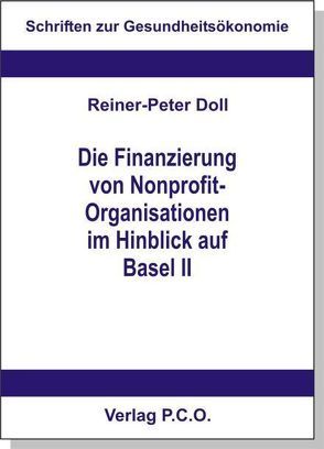 Die Finanzierung von Nonprofit-Organisationen im Hinblick auf Basel II von Doll,  Reiner P