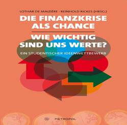 Die Finanzkrise als Chance – wie wichtig sind uns Werte von Maizière,  Lothar de, Rickes,  Reinhold