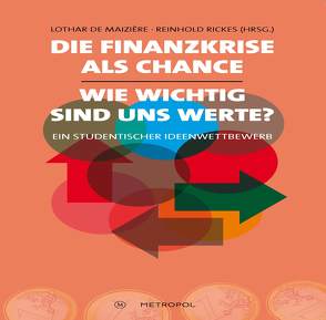 Die Finanzkrise als Chance – wie wichtig sind uns Werte von Maizière,  Lothar de, Rickes,  Reinhold