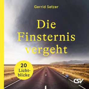 Die Finsternis vergeht von Setzer,  Gerrid