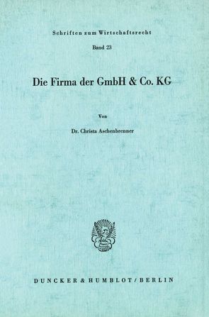 Die Firma der GmbH & Co. KG. von Aschenbrenner,  Christa