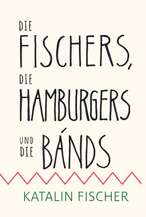 Die Fischers, die Hamburgers und die Bands von Fischer,  Katalin