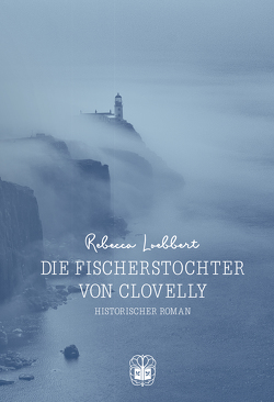 Die Fischerstochter von Clovelly von Löbbert,  Rebecca