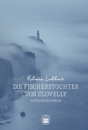 Die Fischerstochter von Clovelly von Löbbert,  Rebecca