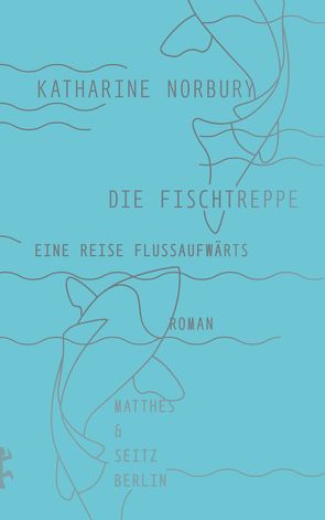 Die Fischtreppe von Norbury,  Katharine, Ruschmeier,  Sigrid