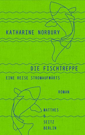 Die Fischtreppe von Norbury,  Katharine, Ruschmeier,  Sigrid