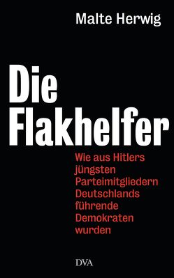 Die Flakhelfer von Herwig,  Malte