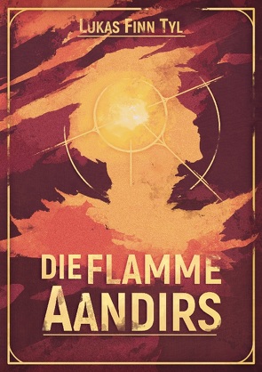 Die Flamme Aandirs von Tyl,  Lukas Finn