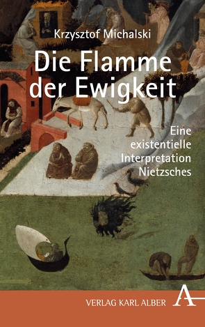 Krzysztof Michalski: Die Flamme der Ewigkeit von Hagedorn,  Ludger, Kubasiak,  Piotr, Nellen,  Klaus