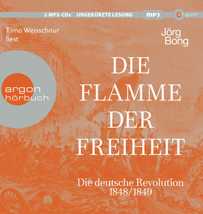 Die Flamme der Freiheit von Bong,  Jörg, Elson,  Simon, Weisschnur,  Timo