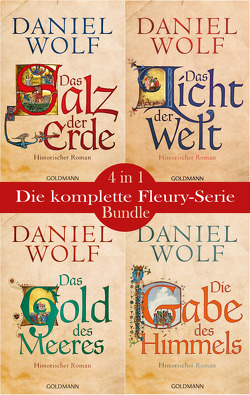 Die Fleury-Serie: Das Salz der Erde / Das Licht der Welt / Das Gold des Meeres / Die Gabe des Himmels von Wolf,  Daniel