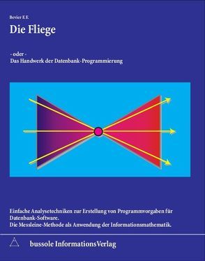 Die Fliege – oder – Das Handwerk der Datenbank-Programmierung von Bevier,  F F