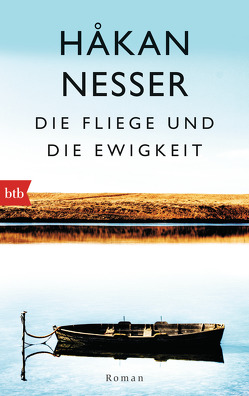 Die Fliege und die Ewigkeit von Hildebrandt,  Christel, Nesser,  Håkan