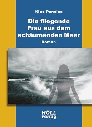 Die fliegende Frau aus dem schäumenden Meer von Pennino,  Nino