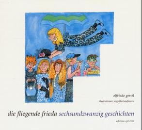 Die fliegende Frieda von Gerstl,  Elfriede, Kaufmann,  Angelika