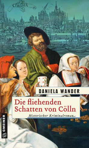 Die fliehenden Schatten von Cölln von Wander,  Daniela