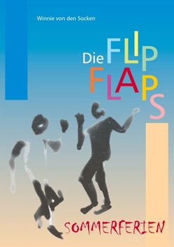 Die FlipFlaps – Sommerferien von von den Socken,  Winnie