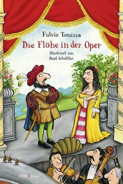 Die Flöhe in der Oper von Scheffler,  Axel, Tomizza,  Fulvio