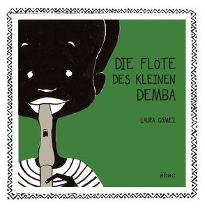 Die flöte des kleinen Demba von Gómez,  Laura