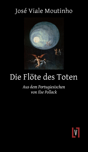 Die Flöte des Toten von Pollack,  Ilse, Viale Moutinho,  José