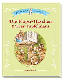 Die Flopsi-Häschen & Frau Tupfelmaus von Potter,  Beatrix