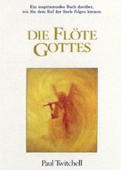 Die Flöte Gottes von Twitchell,  Paul