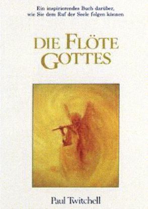 Die Flöte Gottes von Twitchell,  Paul