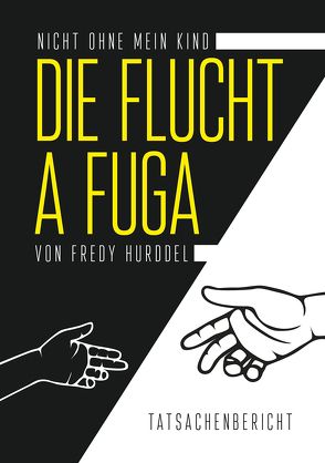 Die Flucht – A Fuga von Hurddel,  Fredy