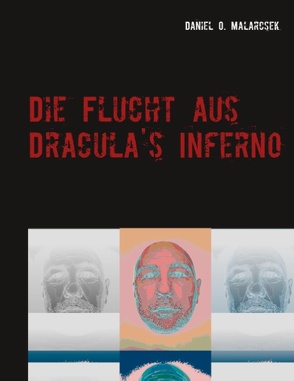 Die Flucht aus Dracula’s Inferno von Malarcsek,  Daniel O.