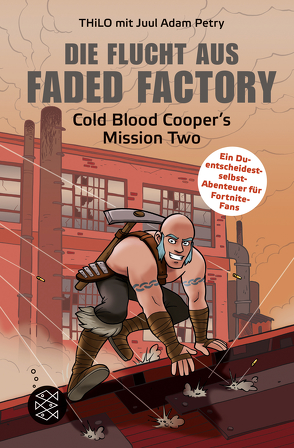 Die Flucht aus Faded Factory von Kampmann,  Stefani, Müller-Wegner,  Timo, Petry,  Juul Adam, THiLO