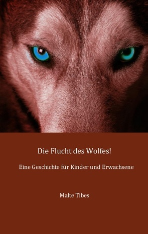 Die Flucht des Wolfes! von Tibes,  Malte