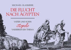 Die Flucht nach Ägypten von Glasmeier,  Michael