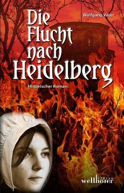 Die Flucht nach Heidelberg von Vater,  Wolfgang