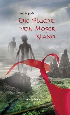 Die Flucht von Moser Island von Reiprich,  Sara