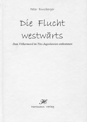 Die Flucht westwärts von Binzberger,  Peter