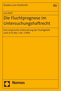 Die Fluchtprognose im Untersuchungshaftrecht von Wolf,  Lara