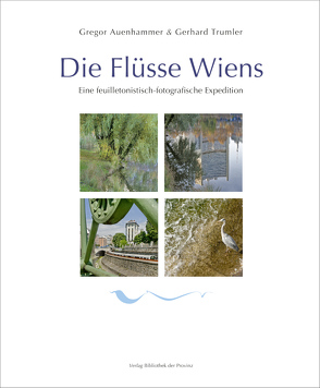 Die Flüsse Wiens von Auenhammer,  Gregor, Trumler,  Gerhard