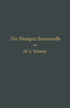 Die flüssigen Brennstoffe von Schmitz,  Leonhard