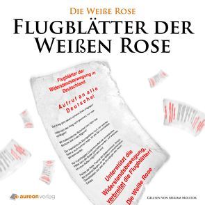 Die Flugblätter der Weißen Rose von Autoren,  Verschiedene