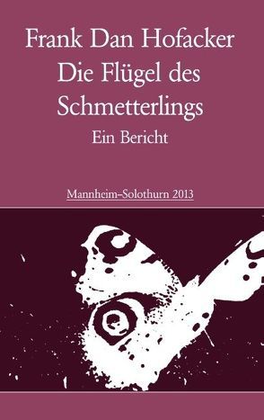 Die Flügel des Schmetterlings von Hofacker,  Frank Dan
