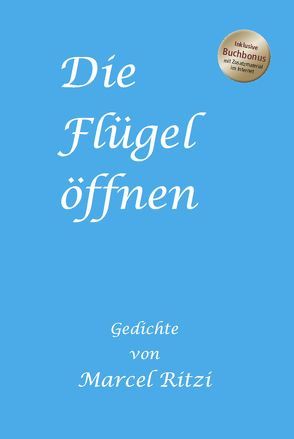 Die Flügel öffnen von Ritzi,  Marcel