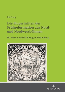 Die Flugschriften der Frühreformation aus Nord- und Nordwestböhmen von Cerny,  Jiri