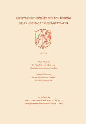 Die Flugtechnik und ihre Bedeutung für den allgemeinen technischen Fortschritt. Art und Organisation der Forschung in einem Industriekonzern von Seewald,  Friedrich