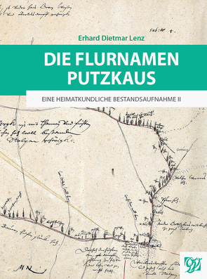 Die Flurnamen Putzkaus von Lenz,  Erhard Dietmar