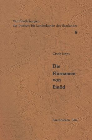 Die Flurnamen von Einöd von Lipps,  Gisela